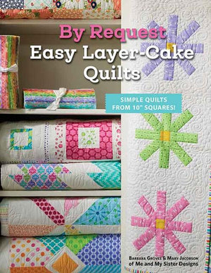 By Request Easy Layer-Cake Quilts