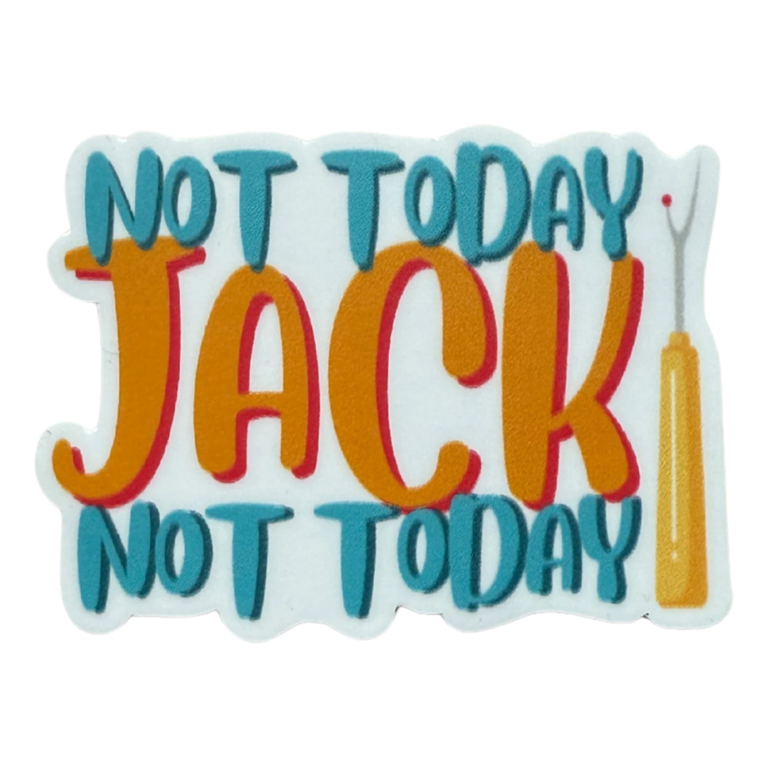 Not Today Jack Not Today Sticker