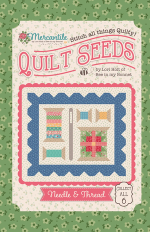 Lori Holt Mercantile Quilt Seeds Pattern Needle & Thread