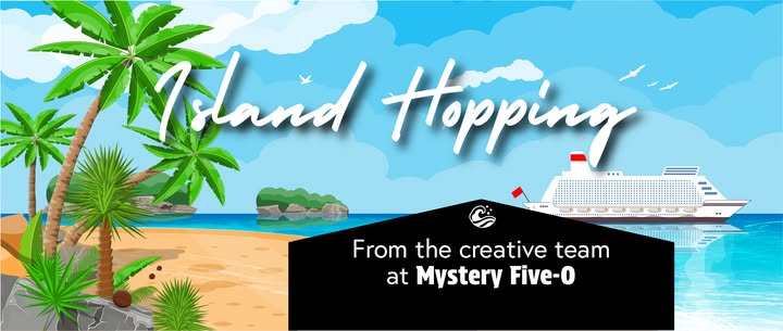 Mystery Five-0 Island Hopping Registration $50 Gift Card