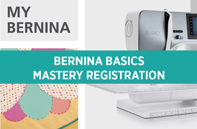 Bernina Basics Mastery Class Registration (Purchased your machine elsewhere)