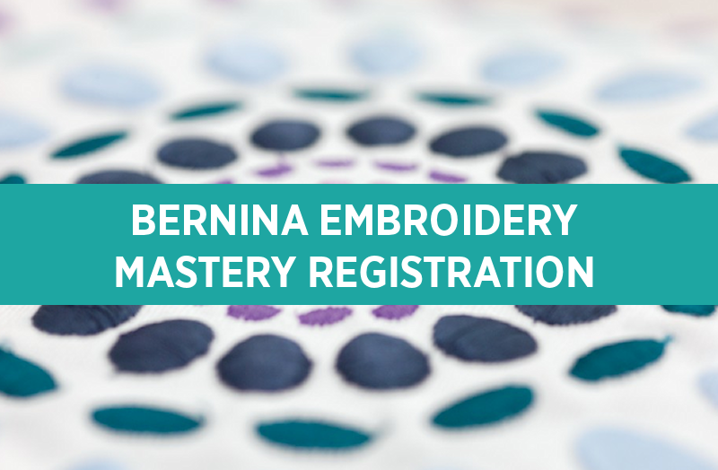 Bernina Embroidery Mastery Class Registration (Purchased your machine elsewhere)