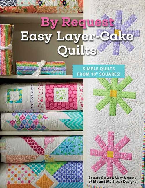 By Request Easy Layer-Cake Quilts