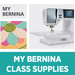 My Bernina Virtual Class Supplies